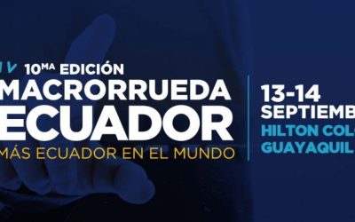 X EDICIÓN MACRORRUEDA ECUADOR 2022 – MÁS ECUADOR EN EL MUNDO
